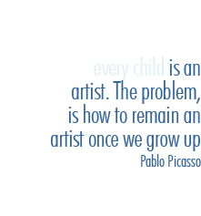 every child is an artist. The problem, is how to remain an artist once we grow up - Pablo Picasso
